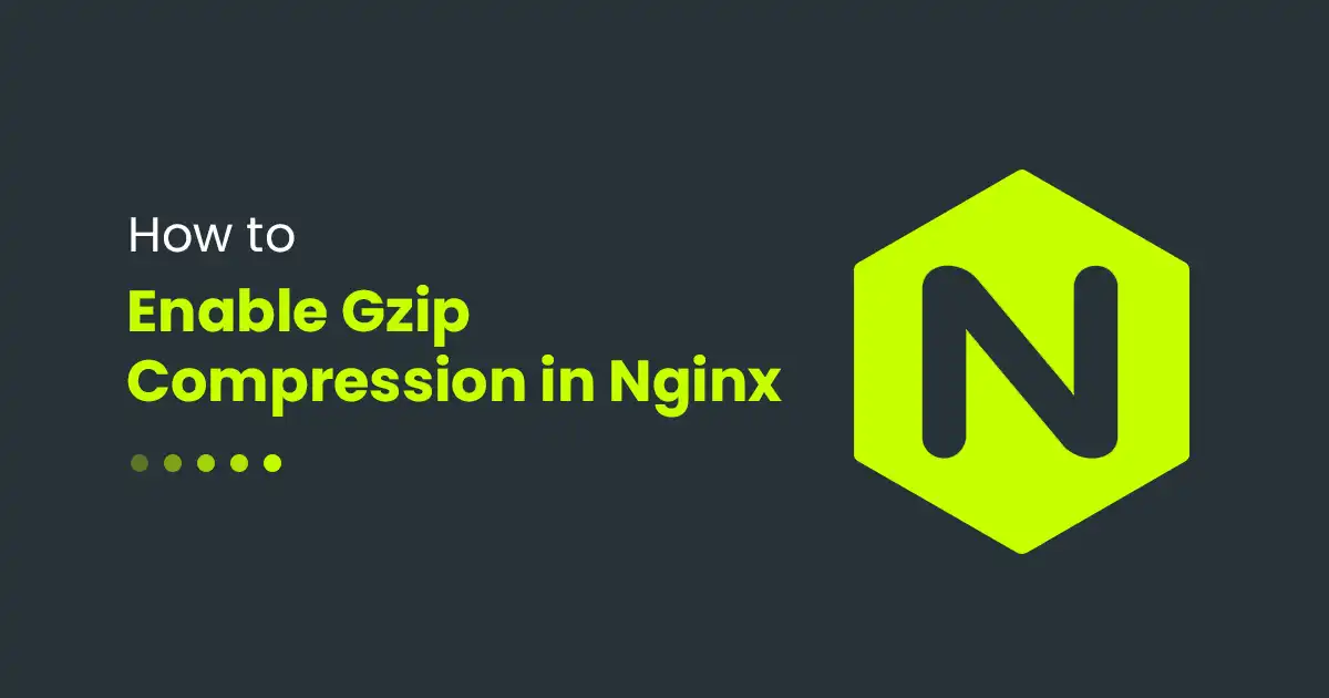 How to Enable Gzip Compression in Nginx