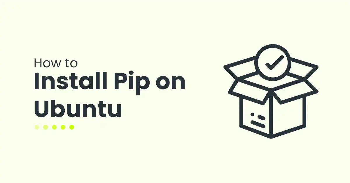 How to Install Pip on Ubuntu