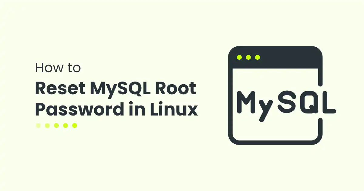 How to Reset MySQL Root Password in Linux