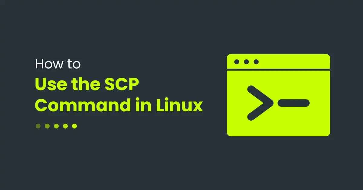 How to Use the SCP Command in Linux