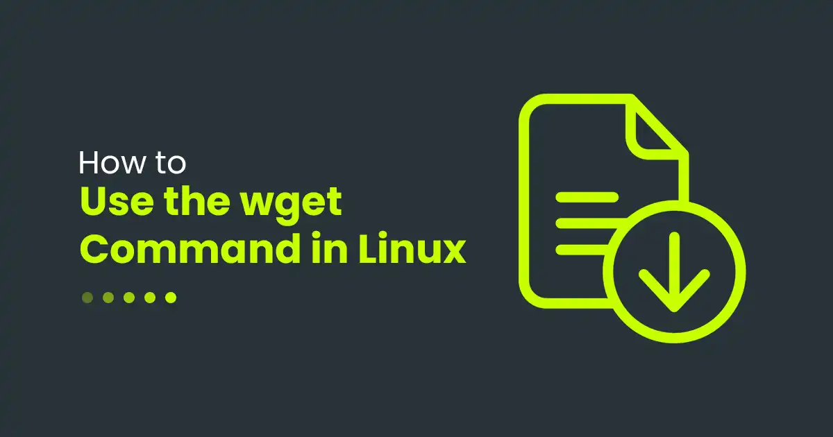 How to Use the wget Command in Linux