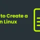 How to Create a File in Linux